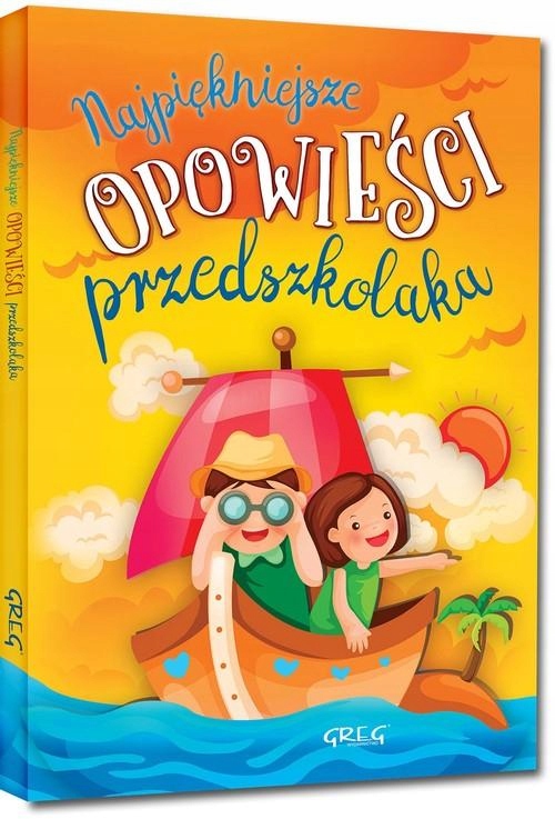 

Najpiękniejsze Opowieści Przedszkolaka Twarda Greg