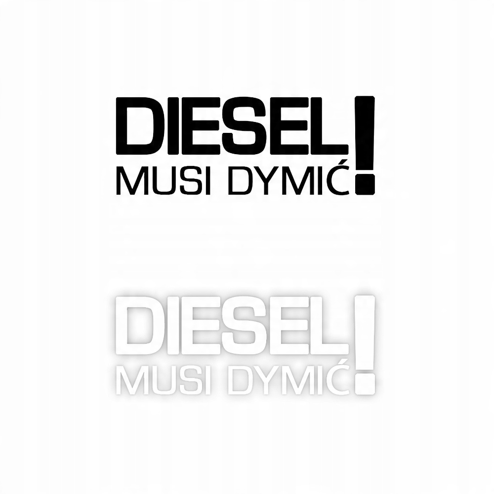

Naklejka Diesel Musi dymić! na samochód na auto Ko