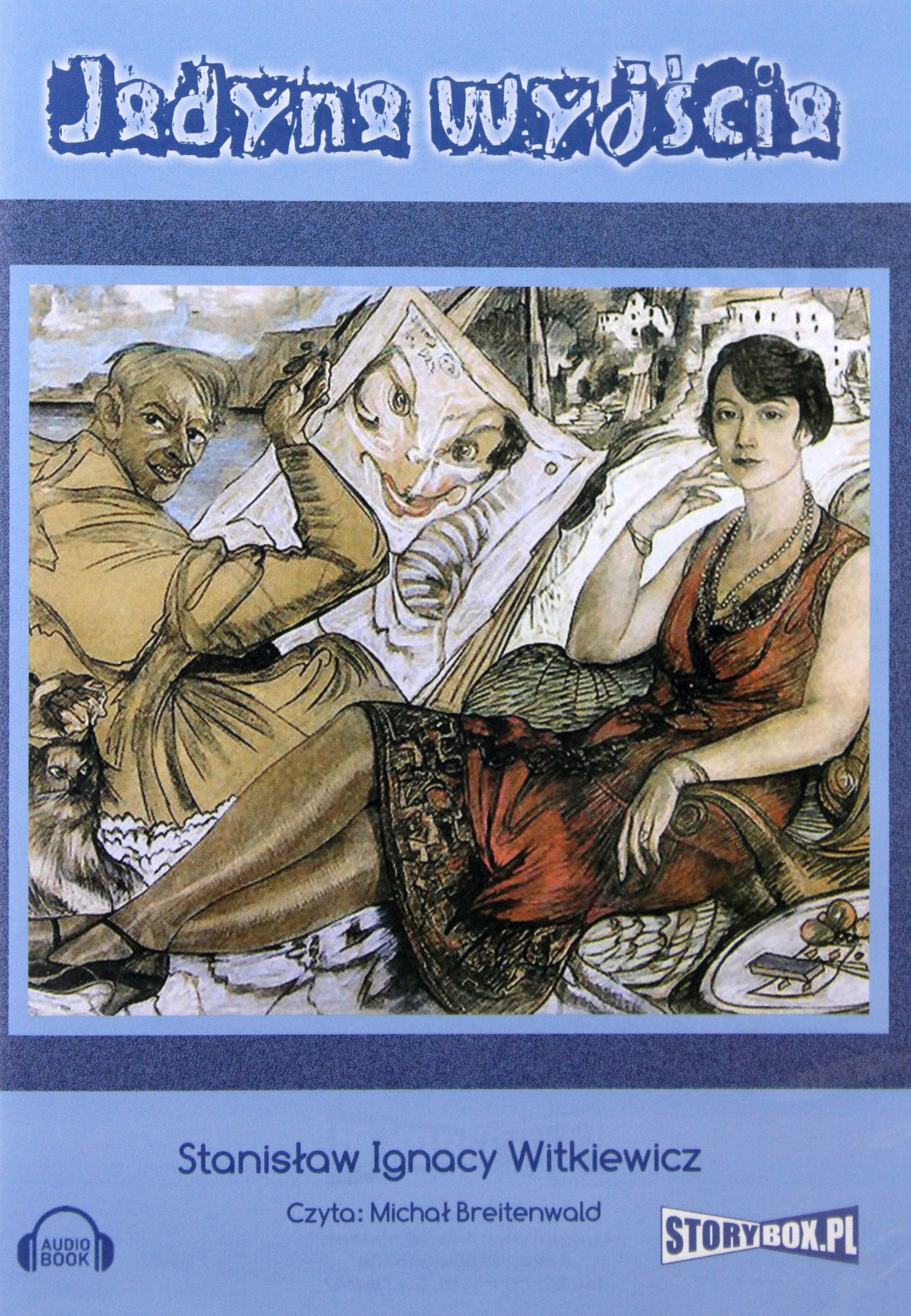 JEDYNA WYJŚCIE - STANISŁAW IGNACY WITKIEWICZ [AUDIOBOOK] [CD-MP3]