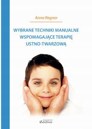 WYBRANE TECHNIKI MANUALNE WSPOMAGAJĄCE TERAPIĘ UST