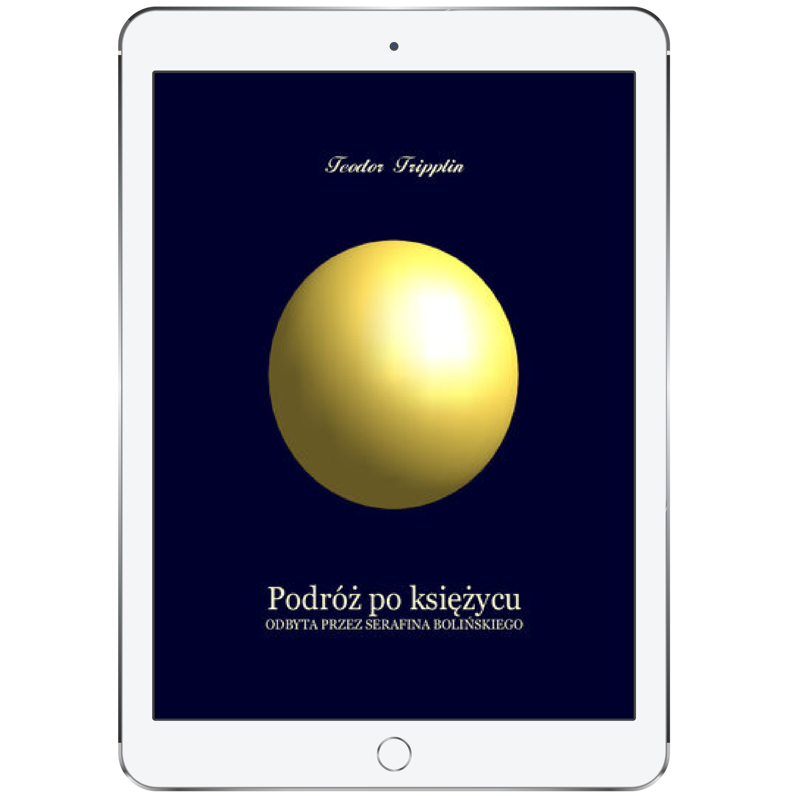 Podróż po Księżycu odbyta przez Serafina Tytuł Podr po Ksiycu odbyta przez Serafina Boliskiego