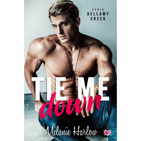 

Tie me down Bellamy Creek Tom 4 Melanie Harlow