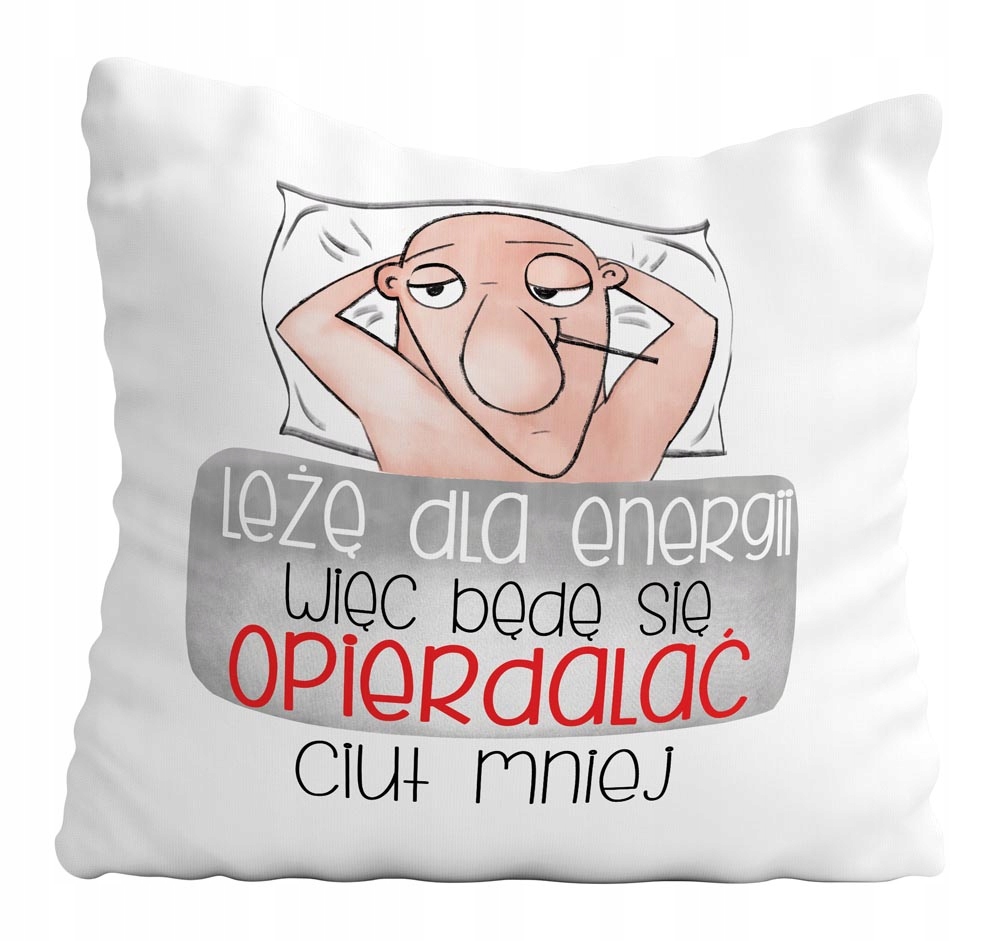 

Poduszka Śmieszny Praca Leżę Dla Energii