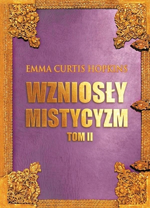 WZNIOSŁY MISTYCYZM T.2 EMMA CURTIS HOPKINS