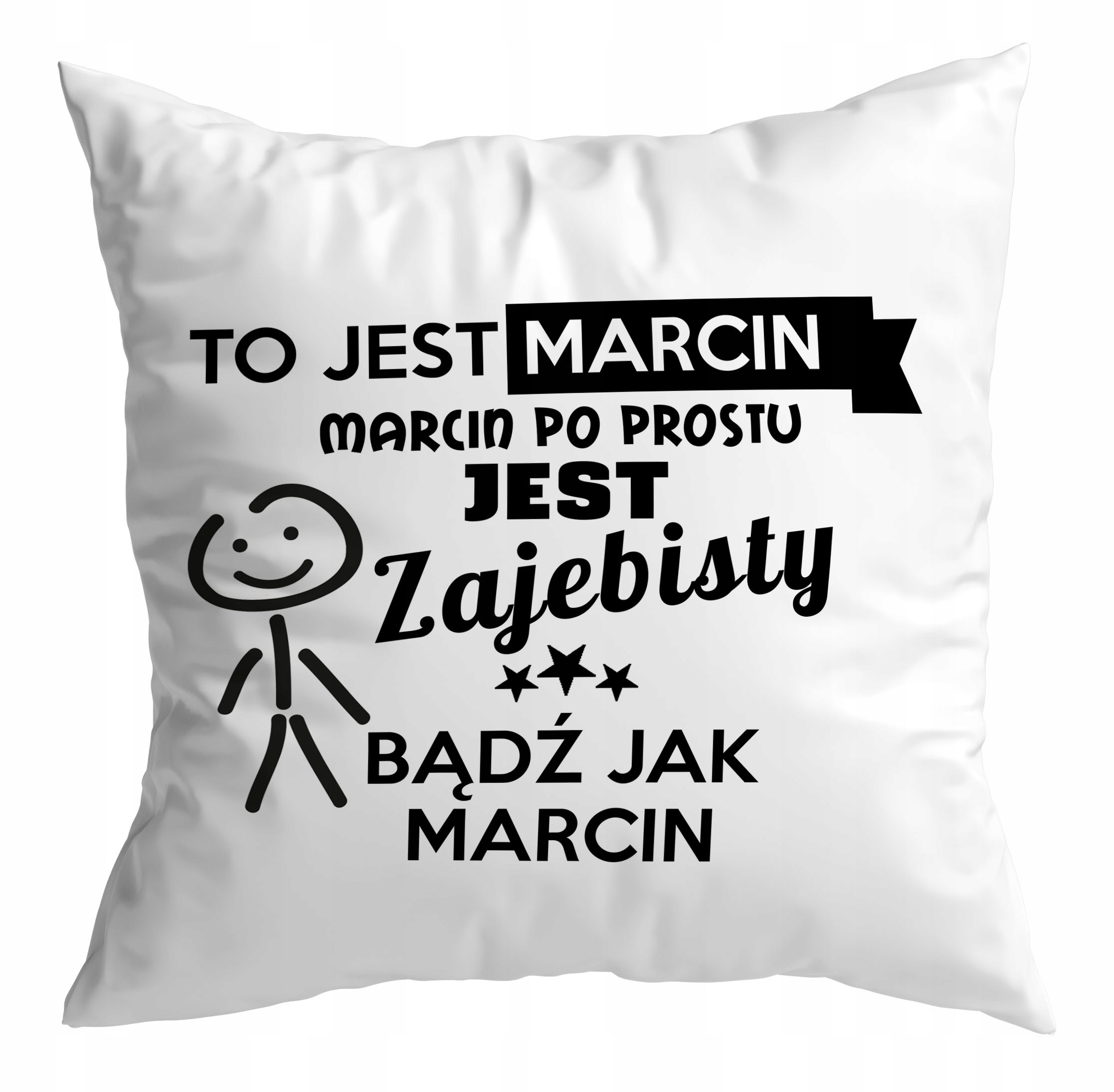 

Poduszka To Jest Marcin Bądź Jak + Twoje Imię