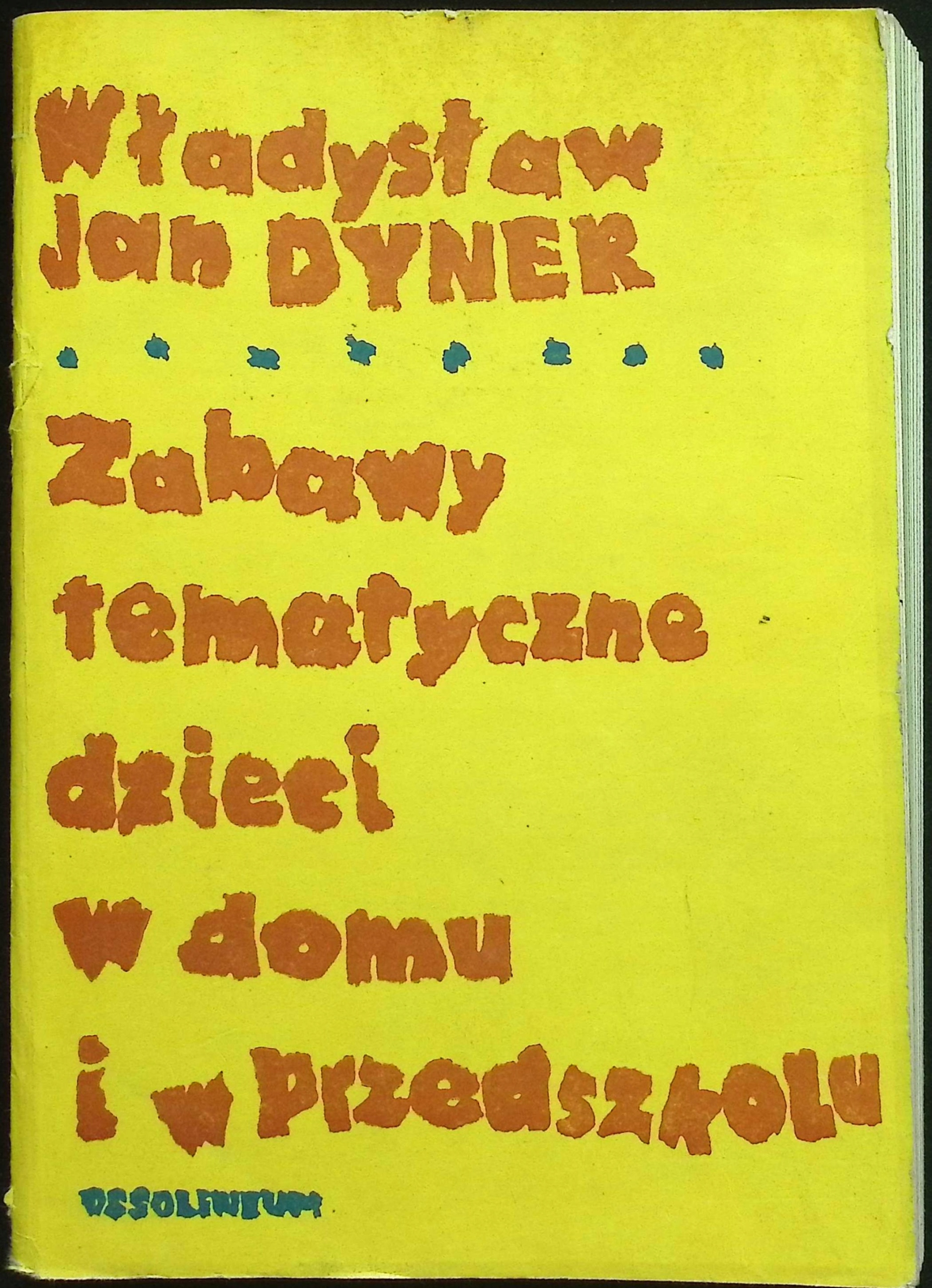 Zabawy tematyczne dzieci w domu i w przedszkolu Władysław Jan Dyner
