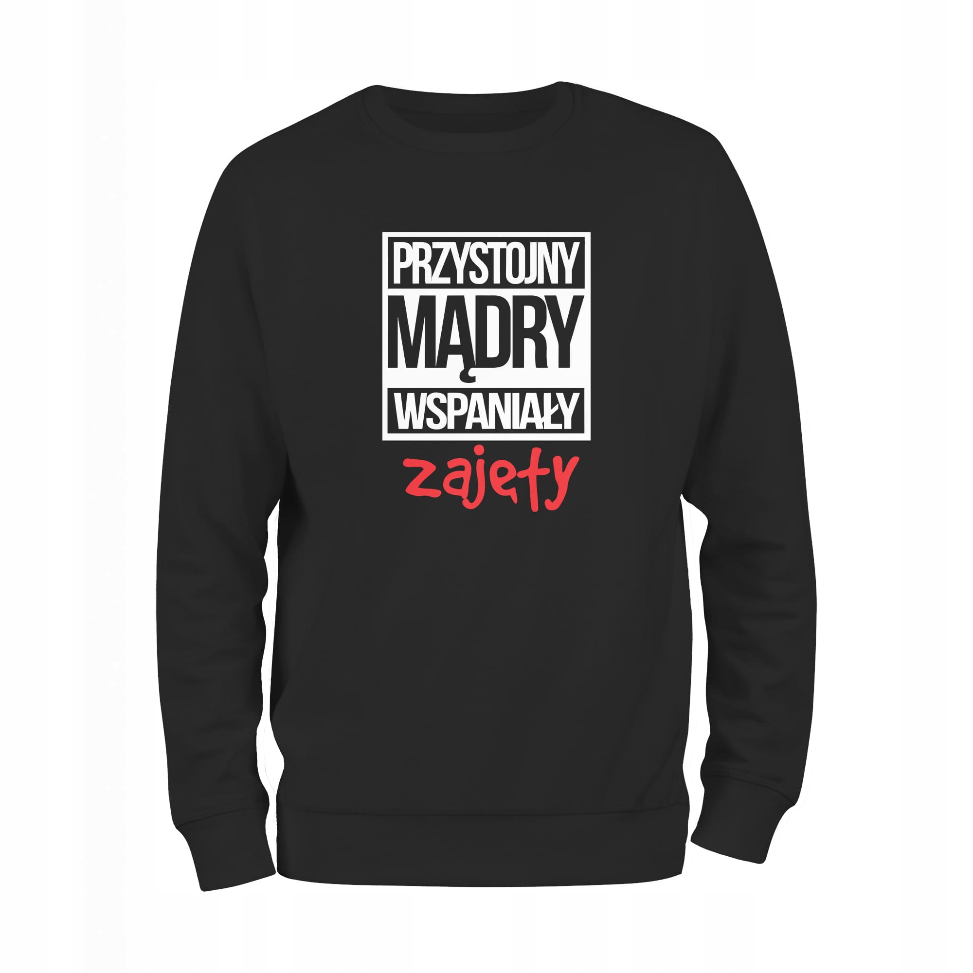 

Przystojny Mądry Wspaniały zajęty bluza męska