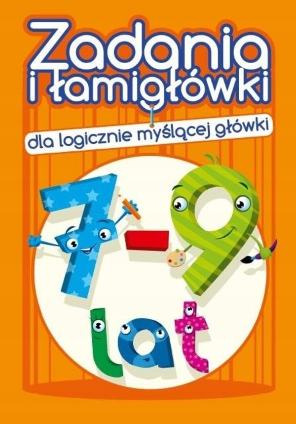 

Zadania i łamigłówki dla myślącej główki 7-9