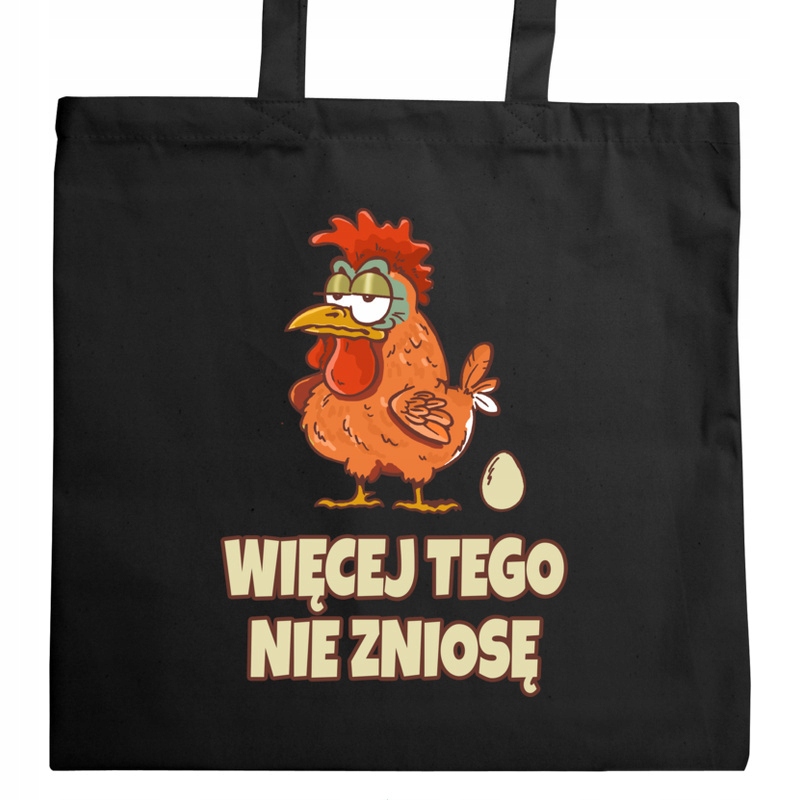 

Więcej Tego Nie Zniosę Kura Torba Na Zakupy