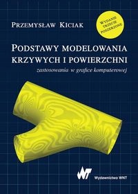 PODSTAWY MODELOWANIA KRZYWYCH I POWIERZCHNI PRZEMYSŁAW KICIAK