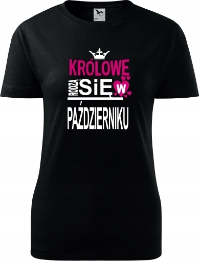 

Królowe Rodzą Się Październik Koszulka Prezent