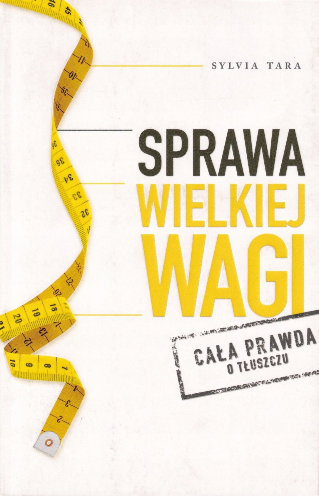 Sprawa Wielkiej Wagi Cała Prawda O Tłuszczu