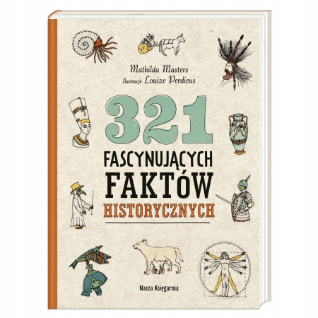 

321 fascynujących faktów historycznych. M. Masters