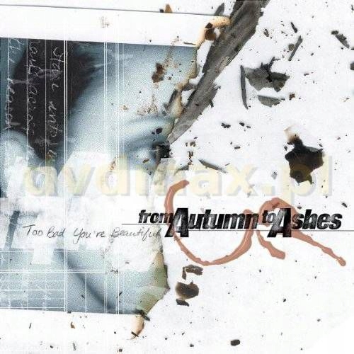 From Autumn To Ashes: Too Bad You're Beau
