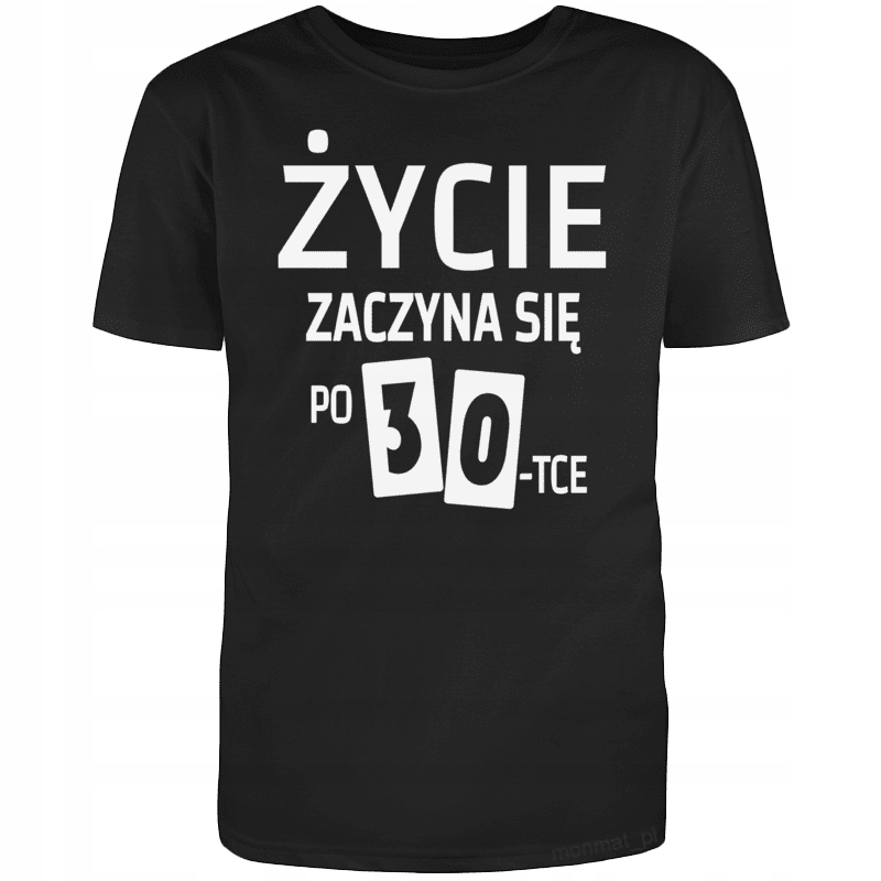 

Koszulka na Urodziny Życie Zaczyna Się Po 30 XL