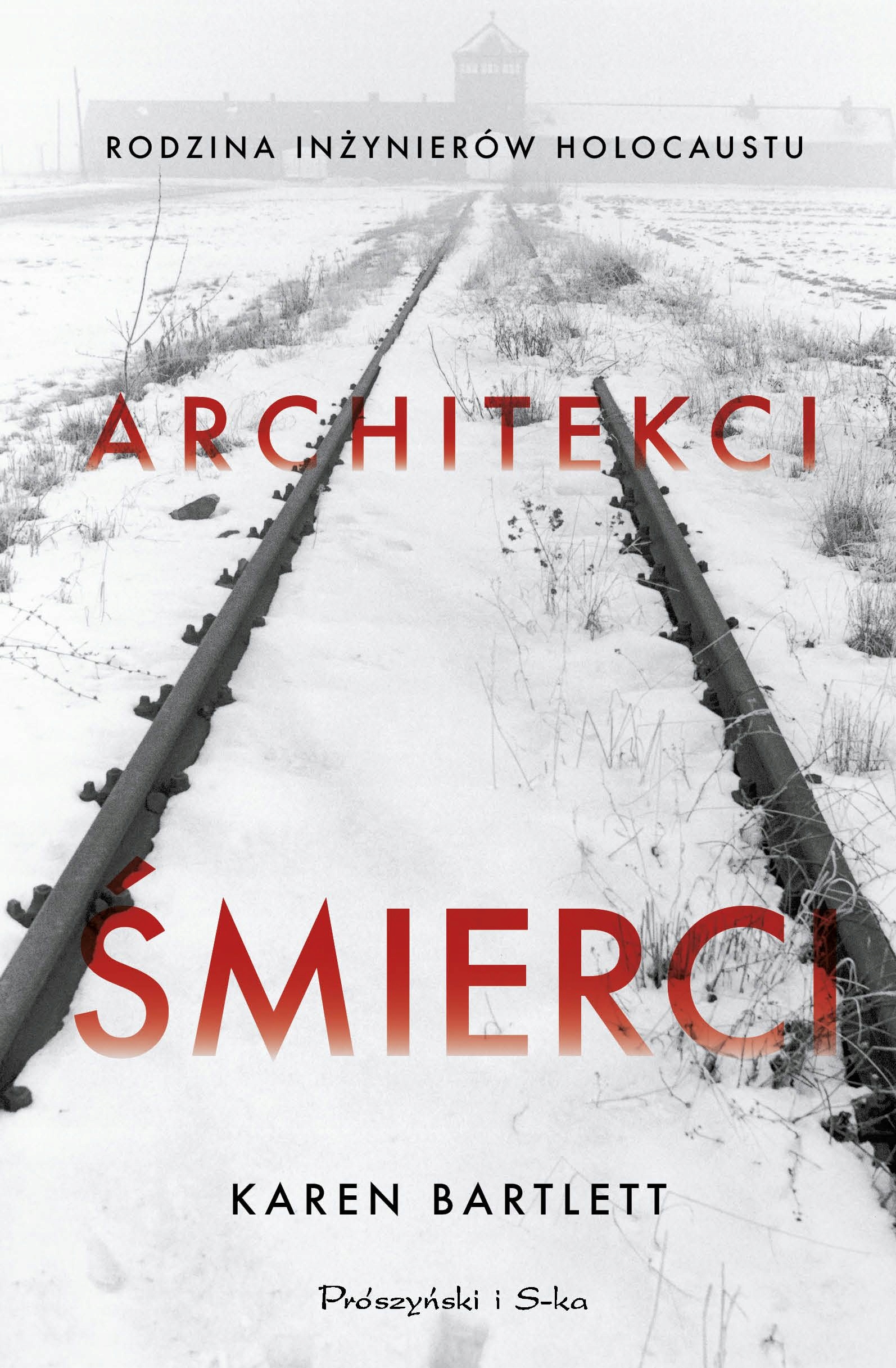 Architekci Śmierci Rodzina inżynierów Holocaustu Karen Bartlett
