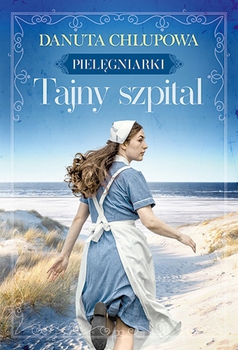 Tajny szpital. Seria Pielęgniarki. Tom 2 Danuta Chlupowa