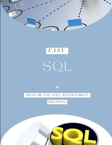 Ch, Pranitha EASY SQL: trust me you will never forget