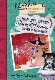 Moja Czarownica (ktora nie chce byc czarownica) no