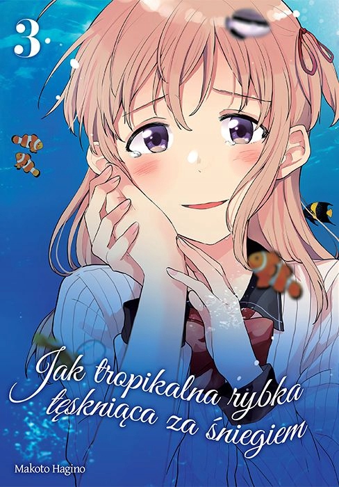 ,Jak tropikalna rybka tęskniąca za śniegiem. Tom 3