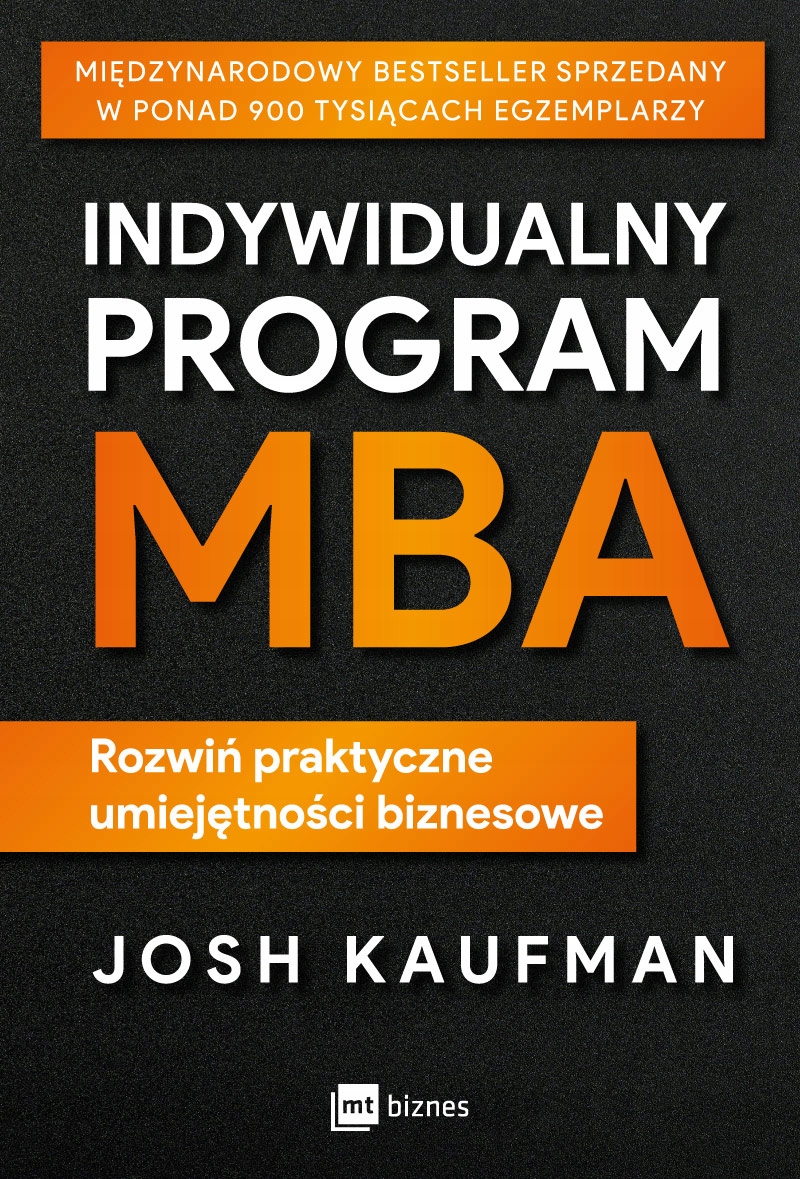 JOSH KAUFMAN - INDYWIDUALNY PROGRAM MBA - nowa !!!