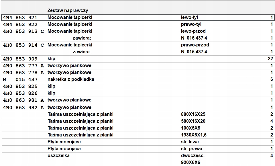 ZESTAW MOCUJĄCYCH CZĘŚCI DO PROGU AUDI A8 D4 ASO ORYGNIAL NOWY 4H4898855B Numer katalogowy części 4H4898855B.0