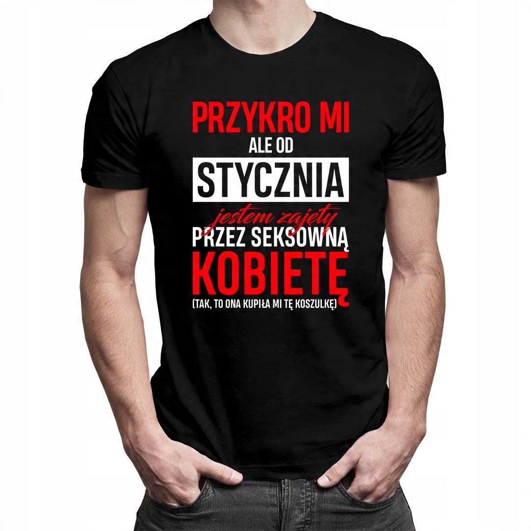 

Przykro mi, ale od stycznia - koszulka dla niego