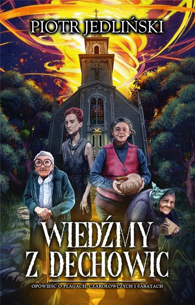 

Wiedźmy Z Dechowic Piotr Jedliński