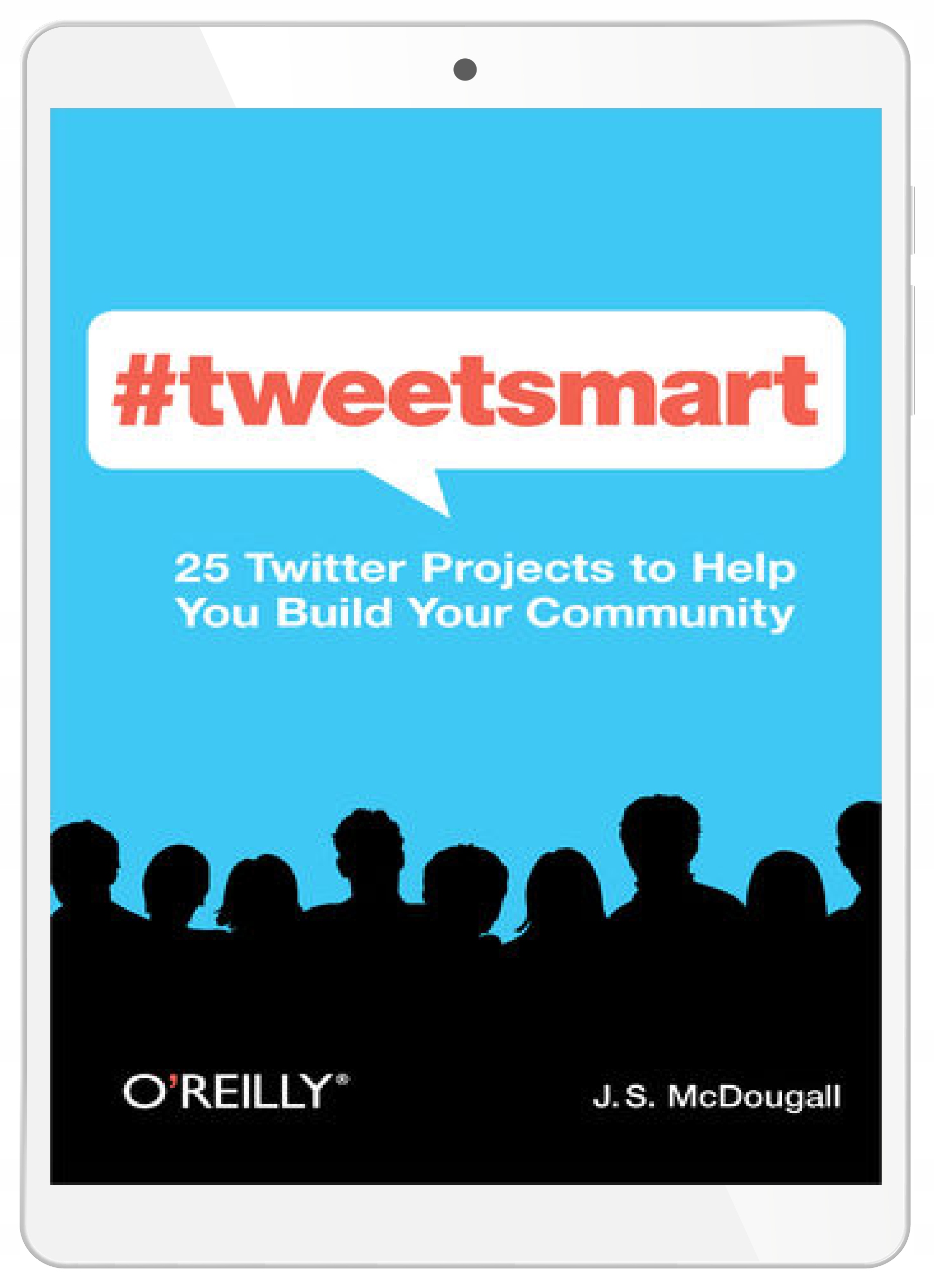 #tweetsmart. 25 Twitter Projects to Help You Build