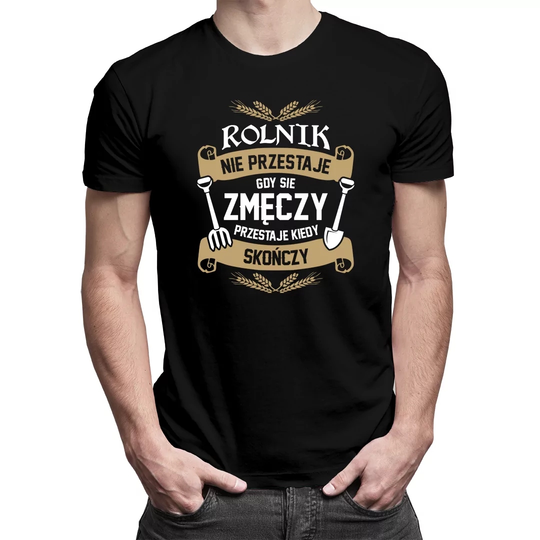 

Rolnik nie przestaje - koszulka dla rolnika