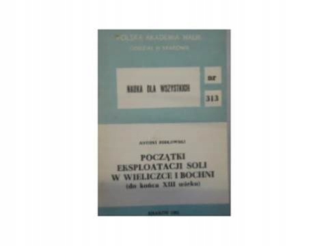 Poczatki eksploatacji soli w Wieliczce i Bochni (d