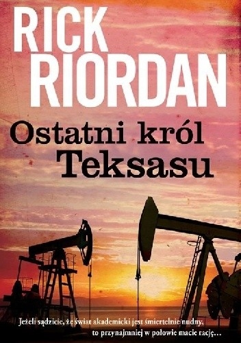 Ostatni król Teksasu Rick Riordan
