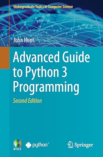 Hunt, John Advanced Guide to Python 3 Programming (Undergraduate Topics in