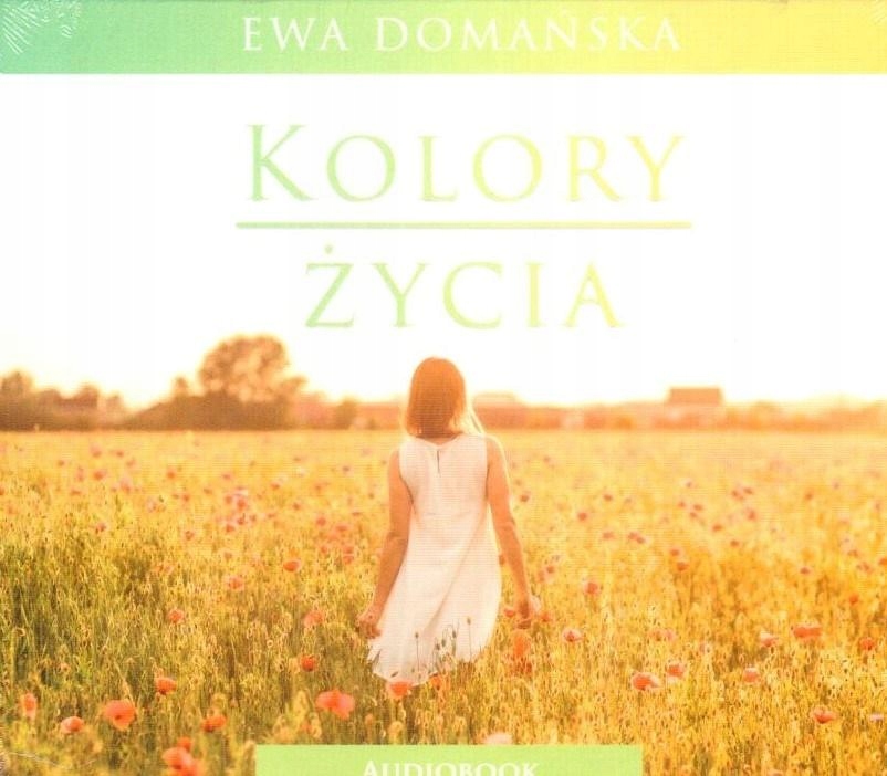 KOLORY ŻYCIA. AUDIOBOOK EWA DOMAŃSKA