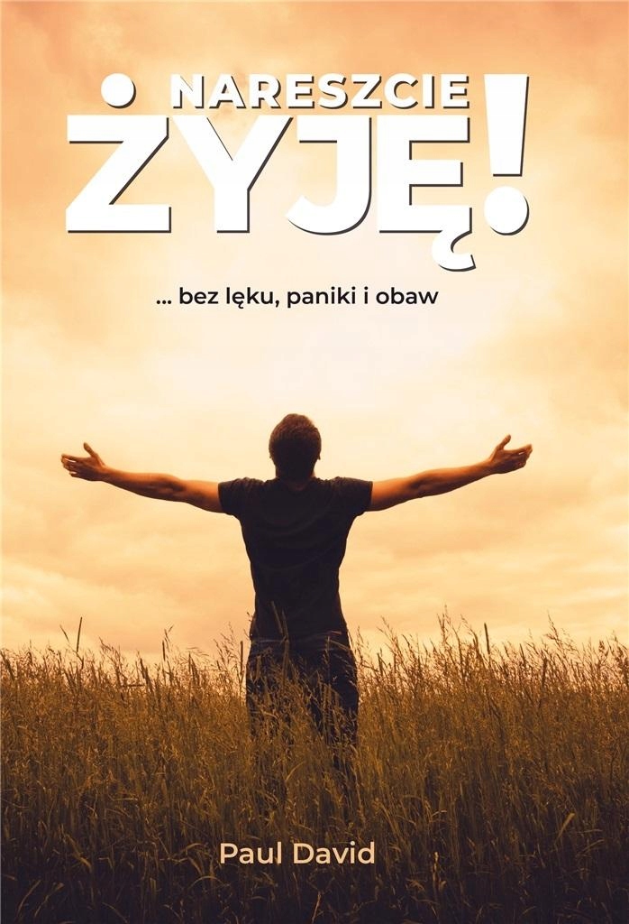 

Nareszcie Żyję bez lęku paniki i obaw