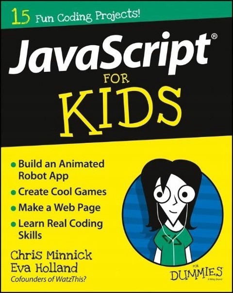 JavaScript For Kids For Dummies CHRIS MINNICK