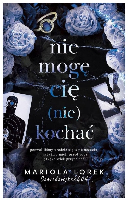 Nie mogę cię (nie) kochać tom 2 Mariola Lorek