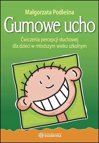 Gumowe ucho. Ćwiczenia percepcji słuchowej dla dzieci w młodszym wieku szko