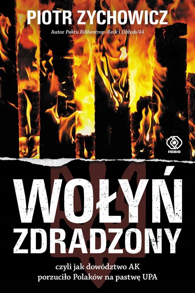 

Zychowicz Piotr Wołyń zdradzony