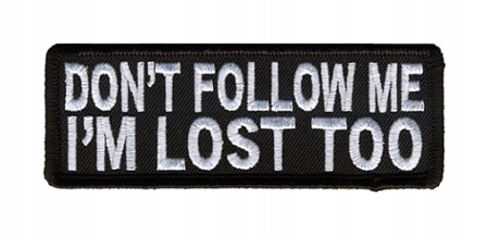 

Naszywka Don't Follow Me I'm Lost Too haft