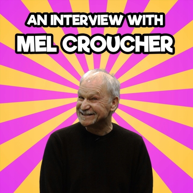 Interview with Mel Croucher - Croucher, Mel