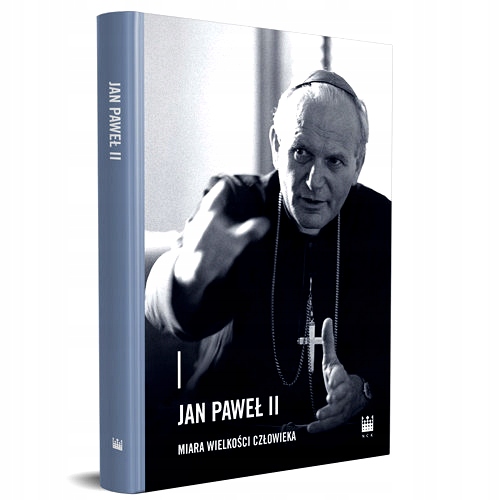 JAN PAWEŁ II - MIARA WIELKOŚCI CZŁOWIEKA