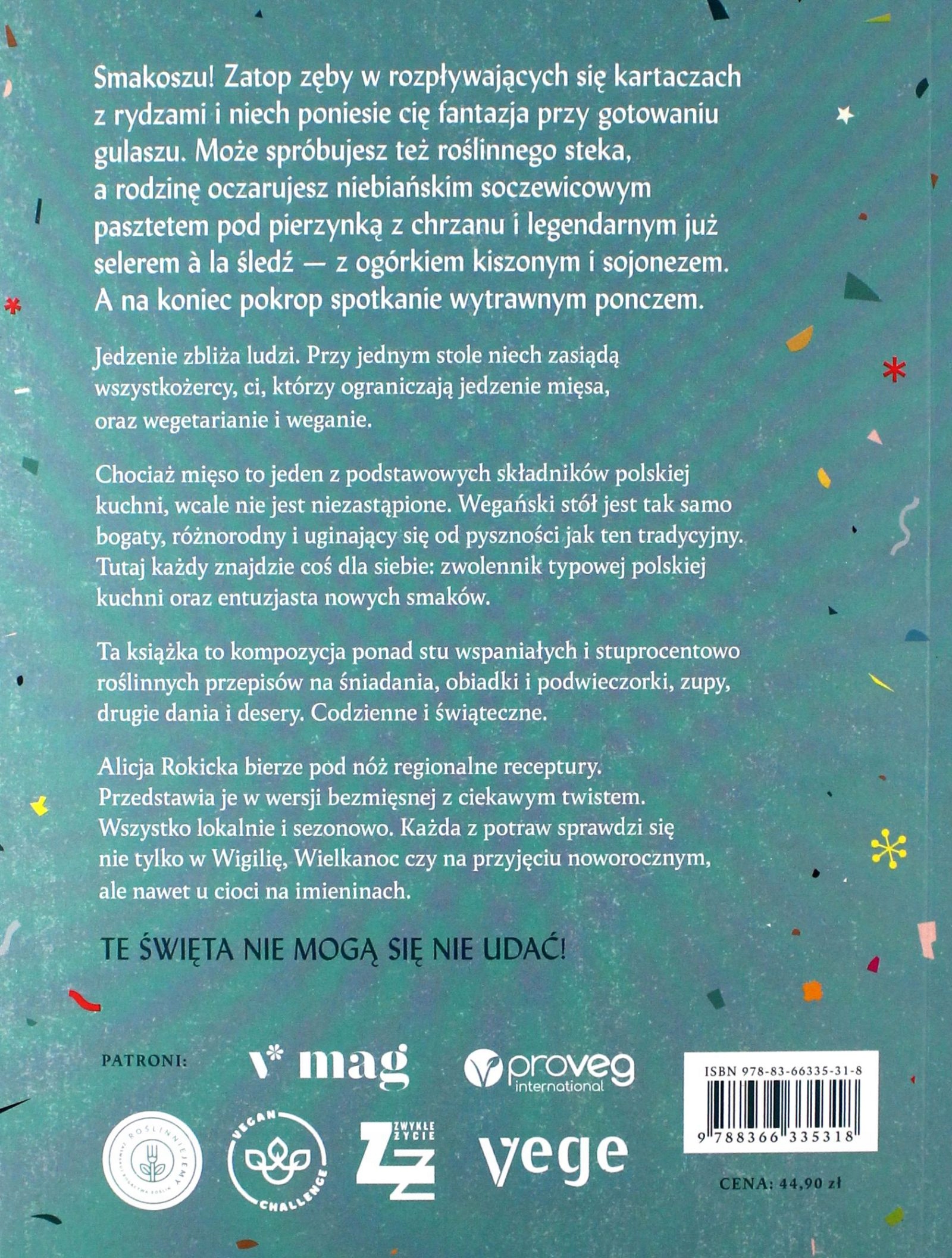 ŚWIĘTUJEMY! ROŚLINNE PRZEPISY NA UROCZYSTOŚCI I ŚWIĘTA - Alicja Rokicka KS Stan opakowania oryginalne