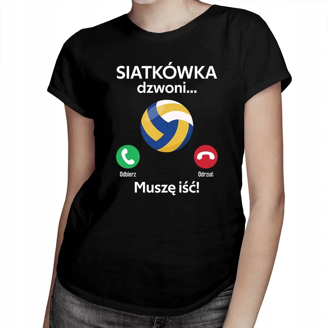 

Siatkówka dzwoni, muszę iść Koszulka Damska