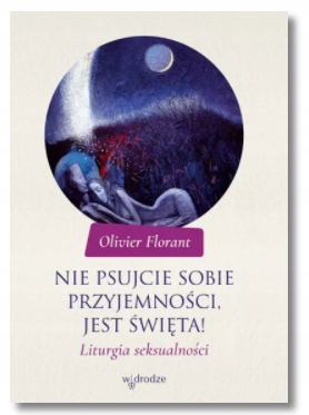 NIE PSUJCIE SOBIE PRZYJEMNOŚCI OLIVIER FLORANT NOW
