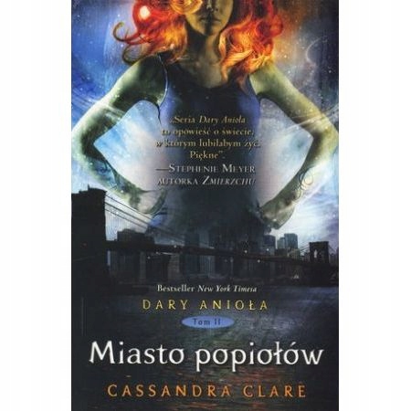 

Miasto popiołów Dary Anioła Tom 2 Cassandra Clare