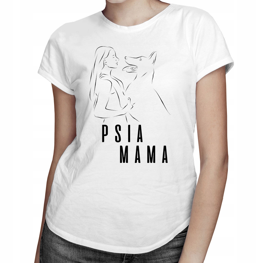 

Psia mama - koszulka z nadrukiem dla niej