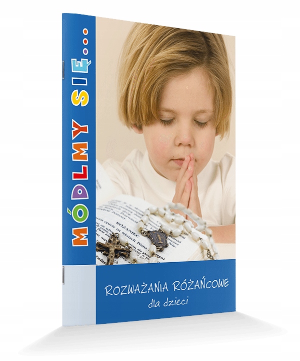 

Rozważania różańcowe dla dzieci Módlmy się różanie