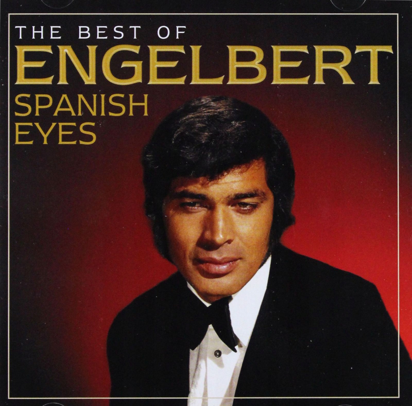 ENGELBERT HUMPERDINCK: SPANISH EYES - THE BEST OF