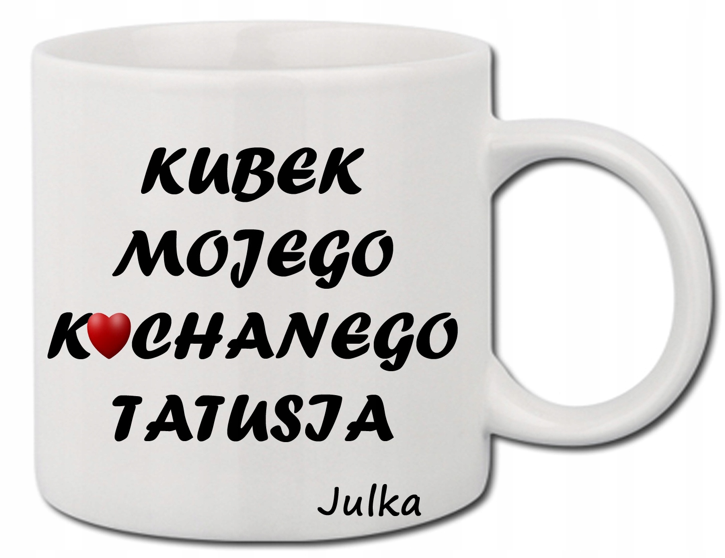 

Kubek Dla Kochanego Taty Ojciec Imię